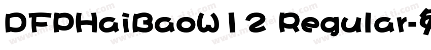 DFPHaiBaoW12 Regular字体转换